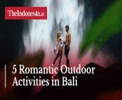 Are you and your partner craving an adventure together?&#60;br/&#62;&#60;br/&#62;Blessed with an abundance of spectacular nature, the island of Bali is a perfect destination for both of you. &#60;br/&#62;&#60;br/&#62;Quoting The Ministry of Tourism&#39;s recommendation, check out these awesome adventurous dating ideas in Bali! See more in the video.&#60;br/&#62;&#60;br/&#62;#Bali #OoutdoorActivitiesinBali #Romantic&#60;br/&#62;&#60;br/&#62;Voice Over / Video Editor: Aulia Hafisa / Praba Mustika&#60;br/&#62;==================================&#60;br/&#62;&#60;br/&#62;Homepage: https://www.suara.com&#60;br/&#62;Facebook Fan Page: https://www.facebook.com/suaradotcom&#60;br/&#62;Instagram:https://www.instagram.com/suaradotcom/&#60;br/&#62;Twitter:https://twitter.com/suaradotcom