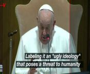 Pope Francis issued a warning against what he termed as &#92;