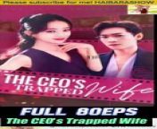 Full The CEO&#39;s Trapped Wife 80Eps&#60;br/&#62;#film#filmengsub #movieengsub #reedshort#chinesedrama #dramaengsub #englishsubstitle #chinesedramaengsub #moviehot#romance #movieengsub #reedshortfulleps