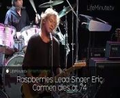 Raspberries Lead Singer Eric Carmen dies at 74. Carmen rose to fame in the early 1970&#39;s as the band&#39;s frontman. He continued his career beyond the group&#39;s split in 1975, releasing solo hits such as &#39;All By Myself&#39; and &#39;Hungry Eyes.&#39; His passing was confirmed on his website by his wife writing, &#39;It brought him great joy to know that for decades, his music touched so many and will be his lasting legacy.&#39; Weezer celebrating 3 decades of music with new tour. The &#92;