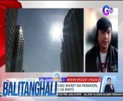 May ititindi pa raw ang init hanggang sa Mayo!&#60;br/&#62;&#60;br/&#62;&#60;br/&#62;Balitanghali is the daily noontime newscast of GTV anchored by Raffy Tima and Connie Sison. It airs Mondays to Fridays at 10:30 AM (PHL Time). For more videos from Balitanghali, visit http://www.gmanews.tv/balitanghali.&#60;br/&#62;&#60;br/&#62;#GMAIntegratedNews #KapusoStream&#60;br/&#62;&#60;br/&#62;Breaking news and stories from the Philippines and abroad:&#60;br/&#62;GMA Integrated News Portal: http://www.gmanews.tv&#60;br/&#62;Facebook: http://www.facebook.com/gmanews&#60;br/&#62;TikTok: https://www.tiktok.com/@gmanews&#60;br/&#62;Twitter: http://www.twitter.com/gmanews&#60;br/&#62;Instagram: http://www.instagram.com/gmanews&#60;br/&#62;&#60;br/&#62;GMA Network Kapuso programs on GMA Pinoy TV: https://gmapinoytv.com/subscribe