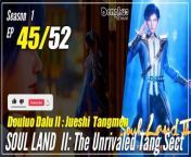 #yunzhi#yzdw&#60;br/&#62;&#60;br/&#62;donghua,donghua sub indo,multisub,chinese animation,yzdw,donghua eng sub,multi sub,sub indo,The Unrivaled Tang Sect,soul land 2 season 1 episode 45,douluo dalu 2 episode 45&#60;br/&#62;