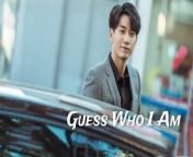 Guess Who I Am - Episode 15 (EngSub)