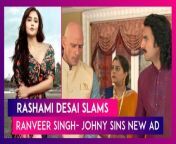 Ever since Ranveer Singh was featured in an ad for a sexual wellness brand Bold Care alongside adult star Johnny Sins, the internet has been in a frenzy. While most people reacted to it in a lighthearted manner, popular TV actress Rashami Desai appeared to be upset with the commercial. She strongly disagreed with the portrayal of TV actors in the video and expressed her thoughts on her Instagram stories. Desai emphasised the hard work of TV actors and criticised how they were treated in return.&#60;br/&#62;