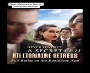 Never divorce a secret billionaire heiress Full Movie