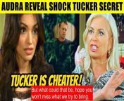 CBS Young And The Restless Audra reveals evidence that Tucker cheated on Ashley