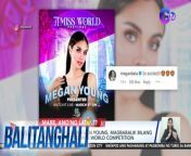 Magbabalik sa Miss World stage si Kapuso actress at Miss World 2013 title holder Megan Young.&#60;br/&#62;&#60;br/&#62;&#60;br/&#62;Balitanghali is the daily noontime newscast of GTV anchored by Raffy Tima and Connie Sison. It airs Mondays to Fridays at 10:30 AM (PHL Time). For more videos from Balitanghali, visit http://www.gmanews.tv/balitanghali.&#60;br/&#62;&#60;br/&#62;#GMAIntegratedNews #KapusoStream&#60;br/&#62;&#60;br/&#62;Breaking news and stories from the Philippines and abroad:&#60;br/&#62;GMA Integrated News Portal: http://www.gmanews.tv&#60;br/&#62;Facebook: http://www.facebook.com/gmanews&#60;br/&#62;TikTok: https://www.tiktok.com/@gmanews&#60;br/&#62;Twitter: http://www.twitter.com/gmanews&#60;br/&#62;Instagram: http://www.instagram.com/gmanews&#60;br/&#62;&#60;br/&#62;GMA Network Kapuso programs on GMA Pinoy TV: https://gmapinoytv.com/subscribe