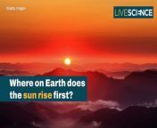 Where does the first sunrise happen every day and which place sees the first sunrise of the New Year?