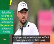 Xander Schauffele is hoping for a fourth top-10 finish at Augusta