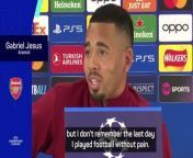 Arsenal&#39;s Gabriel Jesus says he doesn&#39;t &#39;remember playing football without pain&#39; after constant injury issues