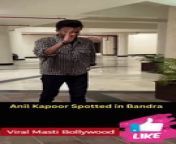 Anil Kapoor Spotted in Bandra