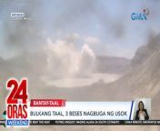 Nagkaroon ng tatlong phreatic eruptions o pagbuga usok ang bulkang taal kaninang umaga.&#60;br/&#62;&#60;br/&#62;&#60;br/&#62;24 Oras Weekend is GMA Network’s flagship newscast, anchored by Ivan Mayrina and Pia Arcangel. It airs on GMA-7, Saturdays and Sundays at 5:30 PM (PHL Time). For more videos from 24 Oras Weekend, visit http://www.gmanews.tv/24orasweekend.&#60;br/&#62;&#60;br/&#62;#GMAIntegratedNews #KapusoStream&#60;br/&#62;&#60;br/&#62;Breaking news and stories from the Philippines and abroad:&#60;br/&#62;GMA Integrated News Portal: http://www.gmanews.tv&#60;br/&#62;Facebook: http://www.facebook.com/gmanews&#60;br/&#62;TikTok: https://www.tiktok.com/@gmanews&#60;br/&#62;Twitter: http://www.twitter.com/gmanews&#60;br/&#62;Instagram: http://www.instagram.com/gmanews&#60;br/&#62;&#60;br/&#62;GMA Network Kapuso programs on GMA Pinoy TV: https://gmapinoytv.com/subscribe