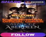 Alpha Of ABERDEEN | Full Movie 2024 #drama #drama2024 #dramamovies #dramafilm #Trending #Viral from dr tarika porn
