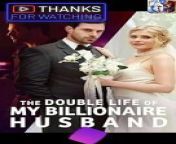 The Double Life of My Billionaire Husband HD Full Episode