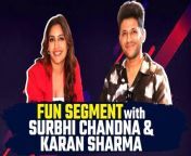 Surbhi Chandana &amp; Karan Sharma Fun Segment; Surbhi Opens up on many things about their Marriage. Watch Exclusive and Funny Interview of Surbhi Chandana and Karan Sharma. They talk about their Wedding, Relationship and their viral wedding song. Watch Video to know more... &#60;br/&#62; &#60;br/&#62;#SurbhiChandna #SurbhiChandnaInterview #SurbhiKaran&#60;br/&#62;~HT.99~PR.132~
